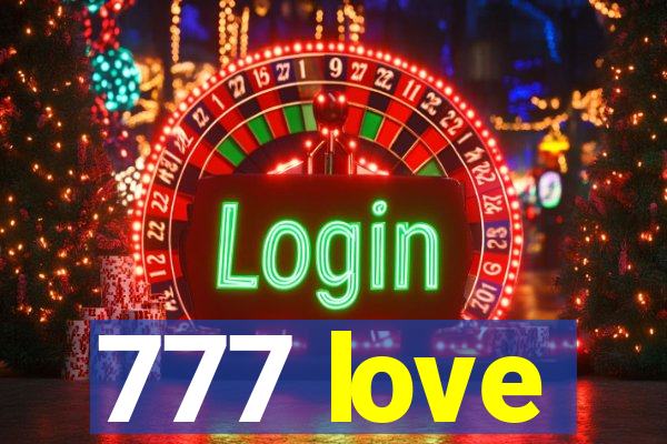 777 love